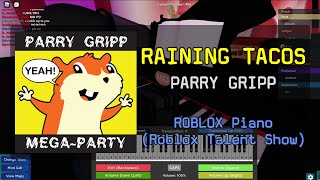 Its Raining Tacos  Roblox Got Talent ROBLOX Piano Cover [upl. by Flight]