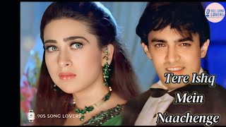 Tere Ishq Mein Naachenge  Aamir Khan  Karisma  Kumar Sanu  Alisha Chinai  Sad Song [upl. by Aubert483]