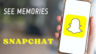 How to See Memories on Snapchat [upl. by Dnomsad]