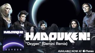 Hadouken  quotOxygen Gemini Remixquot Audio [upl. by Alcine]