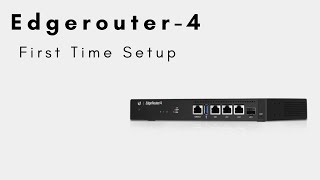 Edgerouter 4 First Time Setup [upl. by Gnolb]