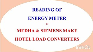 Reading of Energy Meter in Medha and Siemens make Hotel load Converters [upl. by Hsaka678]