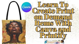 Canva Tutorial  Create Your Successful Print On Demand Store using Canva Midjourney amp Printify [upl. by Delainey]