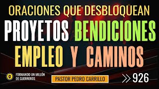 🔴 PEDRO CARRILLO 926 ♦️ quotORACIONES QUE DESBLOQUEAN EMPLEO BENDICIONES PROYECTOS PUERTASquot [upl. by Scrivens586]