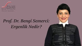 Prof Dr Bengi Semerci Ergenlik Nedir [upl. by Nobell462]