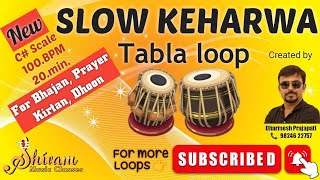 SLOW KEHARWA  100 BPM  C SCALE  20 MIN  Tabla loop  For Bhajan Kirtan Prayer Dhoon [upl. by Larimer]