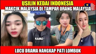 USILIN KEDAI INDONESIA amp DRAMA TANGKAP PATI MAKCIK MALAYSIA DI TAMPAR ORANG MALAYSIA SENDIRI [upl. by Nashoma]