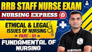 Ethical And Legal Issues of Nursing  Part 1  Fundamental Of Nursing  RRB Staff Nurse Exam 2024 [upl. by Annahaj]