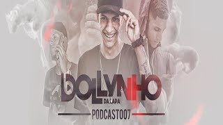 PODCAST 007 DJ DOLLYNHO DA LAPA 2018 [upl. by Jilli673]