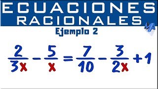 Solución de ecuaciones Racionales  quotxquot en el Denominador  Ejemplo 2 [upl. by Fesuy]