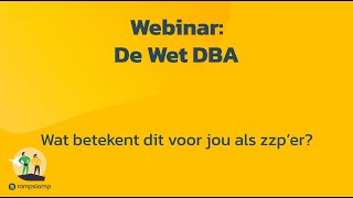 Webinar Wet DBA Wat betekent dit voor jou als zzper [upl. by Anazus]