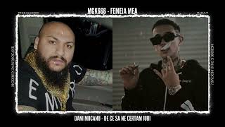 Dani Mocanu ❌ MGK666  De ce sa ne certam femeia mea MASHUP [upl. by Ial]