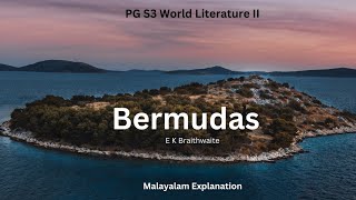 Bermudas Edward Kamau Braithwaite PG S3 World Literature II Malayalam Explanation [upl. by Manus]