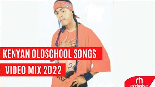 KENYAN OLDSCHOOL SONGS VIDEO MIX 2022 BY DJ DEKNOW FT ESIR NONINIJUA CALI MEJJARH EXCLUSIVE [upl. by Cuttler]