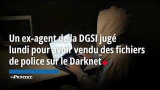 À Marseille un exagent de la DGSI jugé lundi pour avoir vendu des fichiers de police sur le D [upl. by Skricki]