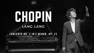 Chopin Piano Concerto No 2 in F minor Op 21  Lang Lang [upl. by Aicercul]