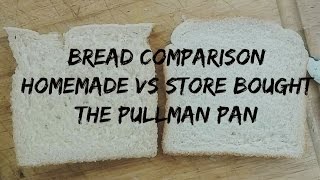 Pullman Pan Bread Comparison Homemade vs Store Bought [upl. by Sucramrej]