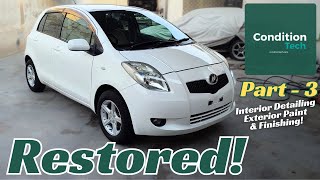 Toyota Vitz  Yaris 2006 Restoration  Part 3 of 3  Detailing Paint amp Finishing [upl. by Roybn]