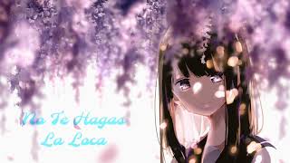 NIGHTCORE  No Te Hagas La Loca ⏪ Noriel Ft Manuel Turizo ⏩ [upl. by Atiuqrehs319]