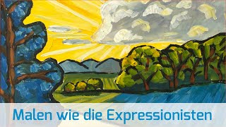 Malen wie die Expressionisten  die 2 wichtigsten Stilmittel [upl. by Anselm]