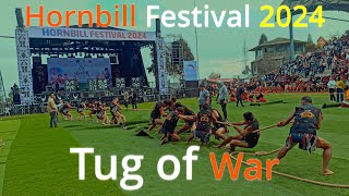 HORNBILL FESTIVAL 2024 The Most EPIC Tug of War Ever [upl. by Eahsed415]