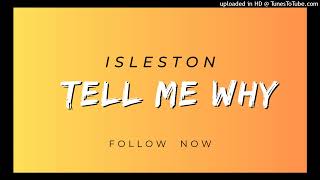 ISLESTONE  TELL ME WHYOfficial Audio2023 [upl. by Davida682]