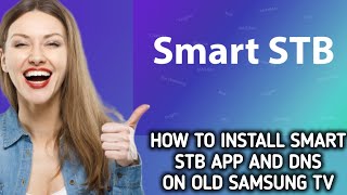 How to install download Smart STB app and configure DNS on old Samsung TV [upl. by Neelrihs]