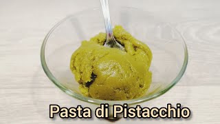 PASTA DI PISTACCHIO fatta in casa  Ricetta facile [upl. by Buddie]