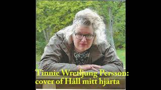 Tinnie Wretljung Persson cover of Håll mitt Hjärta [upl. by Leizar]