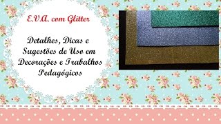 EVA com Glitter  Detalhes  Dicas [upl. by Jandel]