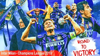 Inter Milan ● Road to Victory  Champions League 2010 [upl. by Annot654]