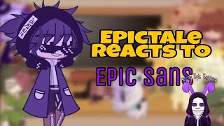 gacha club EpicTale reacts to Epic sans [upl. by Erb]