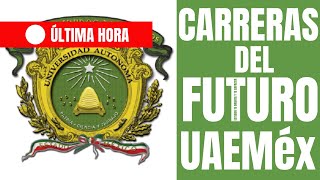 ESTUDIA LAS CARRERAS DEL FUTURO EN LA UAEMéx [upl. by Gnouc]