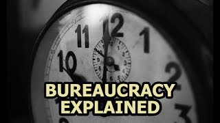 Bureaucracy Explained  Why Does It Exist And Does It Even Work [upl. by Aicirtal]