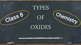 ICSE Class 8 Chemistry  Chapter Chemical Reactions  Types of oxides [upl. by Eiznekcam519]