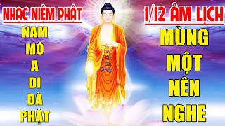 Nhạc Niệm Phật  Nam Mô A Di Đà Phật  MÙNG MỘT NÊN NGHE  May Mắn Bình An  Phước Đức Vô Lượng [upl. by Yelyk]