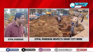 Utpal Parrikar Inspects Smart City work demands inquiry and audit of the work [upl. by Aidnyc]