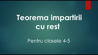 Teorema impartirii cu rest  Teorie aplicatii problema rezolvata  Matematica  Clasele 45 [upl. by Ollehcram]