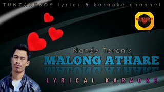 MALONG ATHARE  Lyrical Karaoke  Nande Teron  TUNZANKBOY lyrics amp karaoke [upl. by Millisent]