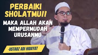 🔴PERBAIKI SHOLATMU MAKA ALLAH AKAN MEMPERMUDAH URUSANMUUstadz Adi Hidayat  Kajian islami [upl. by Meekahs427]