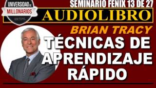 ¡TÉCNICAS DE APRENDIZAJE RÁPIDO SEMINARIO FÉNIX MÓDULO 13 DE 27 por Brian Tracy AUDIOLIBRO [upl. by Gabor]