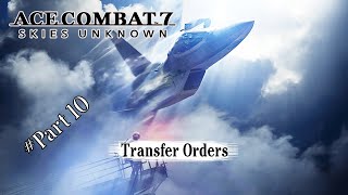 Ace Combat 7 Skies Unknown Gameplay Part 10 Transfer Orders  No HUD [upl. by Kauppi]