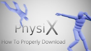 How To Properly Download PhysiX [upl. by Peednas]