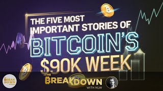 The Five Most Important Stories of Bitcoins 90K Week [upl. by Fiden]