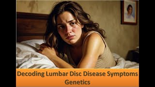 Decoding Lumbar Disc Disease Symptoms Genetics [upl. by Aisatsan385]