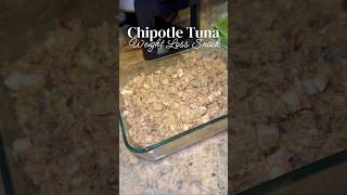 Chipotle Tuna Weight Loss Snack 🤌🏽 [upl. by Schroeder550]