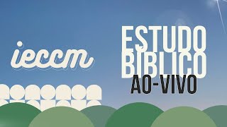 Estudo Bíblico da IECCM [upl. by Yhtir]