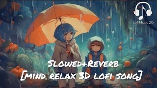 Zor ki Barsat hui SlowedReverb3D song  Jubin Noutiyal [upl. by Yrreg]