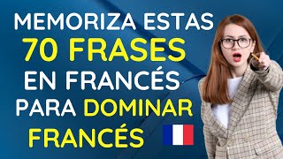 APRENDER FRANCÉS FÁCIL amp RÁPIDO  APRENDE ESTAS FRASES Y PODRÁS DOMINAR EL FRANCÉS  CURSO 3 [upl. by Fortier]