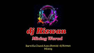 Barvi Ka Chand Aaya Remixdj Rizwan Mixing [upl. by Garey]